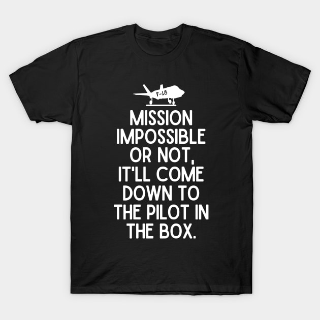 It's the pilot. T-Shirt by mksjr